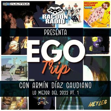 Ego Trip Especial 02 - Lo Mejor del 2022 Parte 1 (11.01.2023)