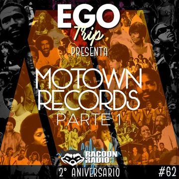 Ego Trip 62: Especial Motown Records Pt. 1 (13.04.2022)