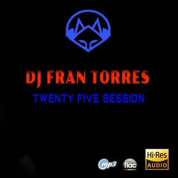 DJ FRAN TORRES TWENTY FIVE SESSION  [Alta calidad]