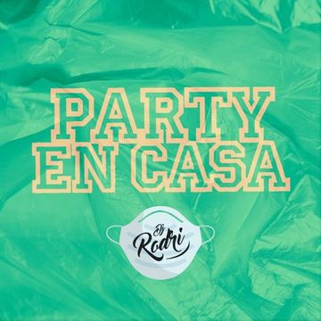 DJ RODRI - PARTY EN CASA #02 (LATIN)