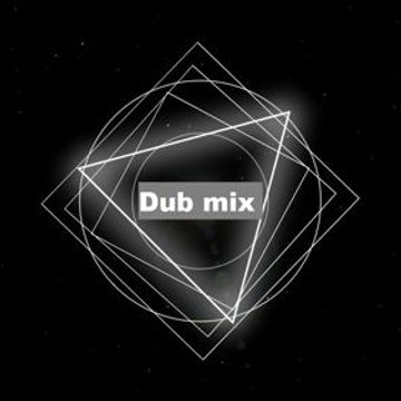 Dub Mix (2023 02 07)