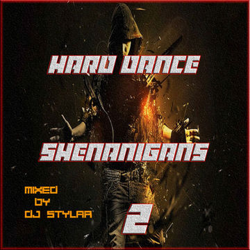 Hard Dance Shenanigans Vol 2