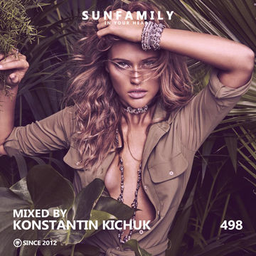 SunFamilyPodcast #498 mix by Konstantin Kichuk
