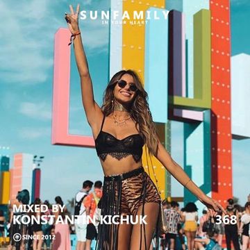 SunFamilyPodcast #368 mix by Konstantin Kichuk