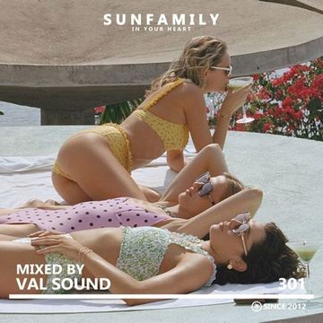 SunFamilyPodcast#301 mix by Val Sound