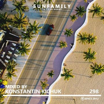 SunFamilyPodcast#298 mix by Konstantin Kichuk