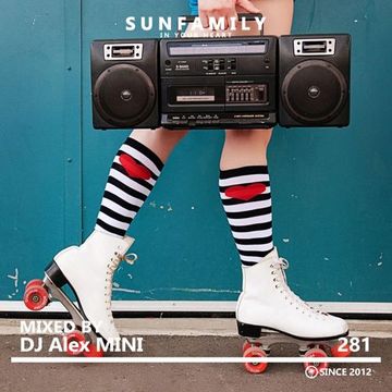 SunFamilyPodcast#281 mix by DJ AlexMINI