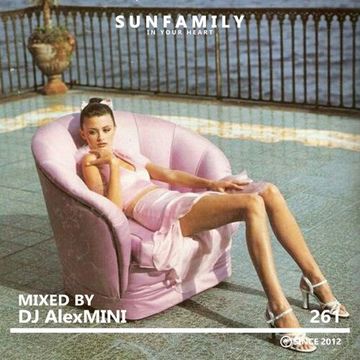SunFamilyPodcast#261 mix by DJ AlexMINI