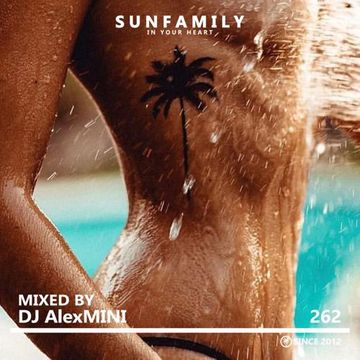 SunFamilyPodcast#262 mix by DJ AlexMINI