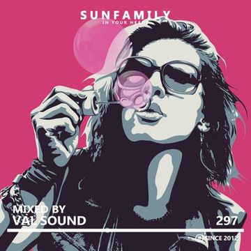 SunFamilyPodcast#297 mix by Val Sound