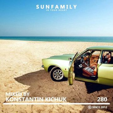 SunFamilyPodcast#280 mix by Konstantin Kichuk