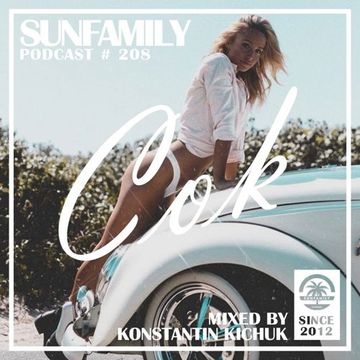 SunFamilyPodcast#208 mix by Konstantin Kichuk