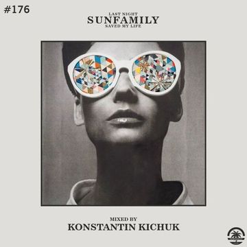 SunFamilyPodcast#176 mix by Konstantin Kichuk
