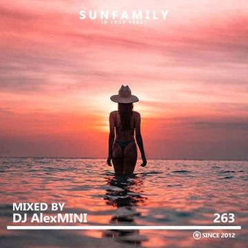 SunFamilyPodcast#263 mix by DJ AlexMINI