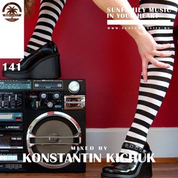 SunFamilyPodcast#141 mix by Konstantin Kichuk