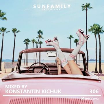 SunFamilyPodcast#306 mix by Konstantin Kichuk