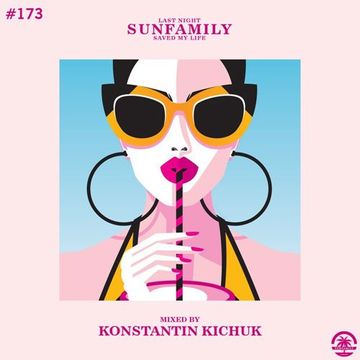 SunFamilyPodcast#173 mix by Konstantin Kichuk