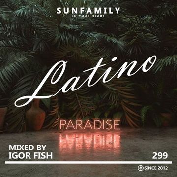 SunFamilyPodcast#299 mix by Igor FISH