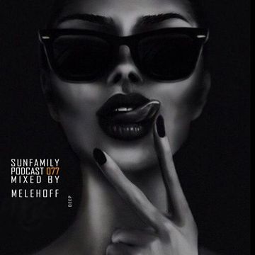 SunFamilyPodcast#077 mix by Melehoff