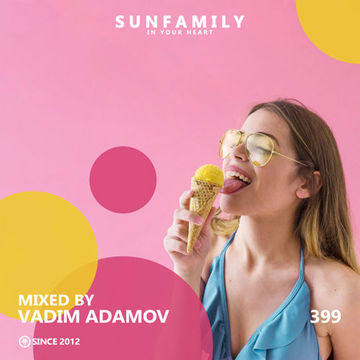 SunFamilyPodcast 399 mix by Vadim Adamov