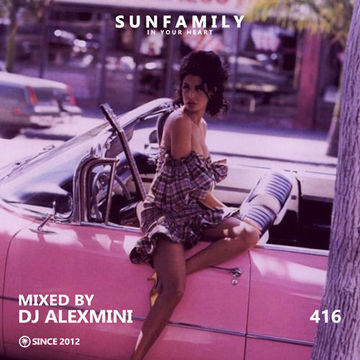 SunFamilyPodcast 416 mix by DJ AlexMINI