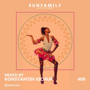 SunFamilyPodcast 409 mix by Konstantin Kichuk