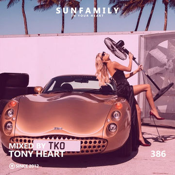 SunFamilyPodcast #386 mix by Tony Heart