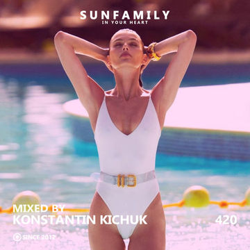 SunFamilyPodcast 420 mix by Konstantin Kichuk