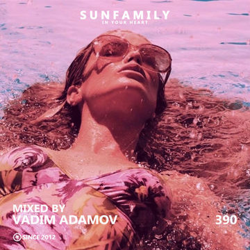 SunFamilyPodcast 390 mix Vadim Adamov