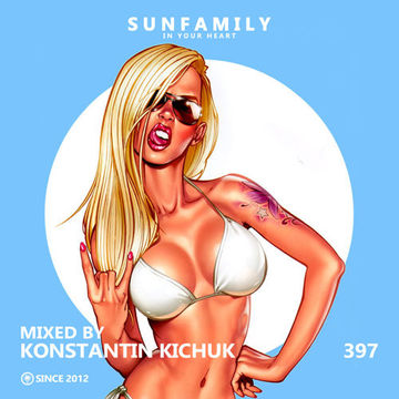 SunFamilyPodcast 397 mix by Konstantin Kichuk