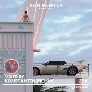 SunFamilyPodcast#294 mix by Konstantin Kichuk