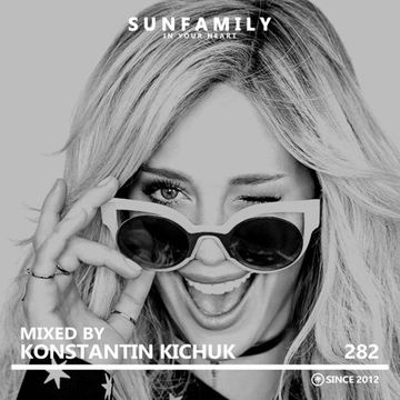 SunFamilyPodcast#282 mix by Konstantin Kichuk