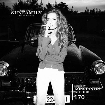 SunFamilyPodcast#170 mix by Konstantin Kichuk