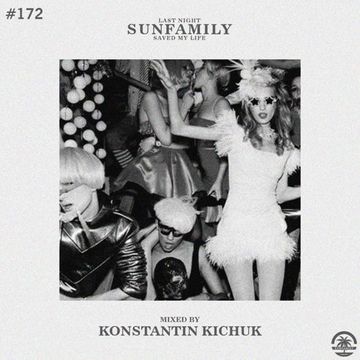 SunFamilyPodcast#172 mix by Konstantin Kichuk