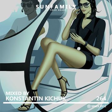 SunFamilyPodcast#264 mix by DJ Konstantin Kichuk