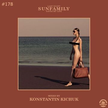 SunFamilyPodcast#178 mix by Konstantin Kichuk