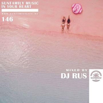 SunFamilyPodcast#146 mix by DJ RUS