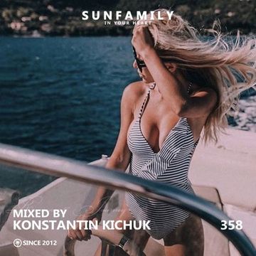 SunFamilyPodcast #358 mix by Konstantin Kichuk