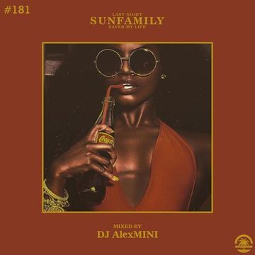 SunFamilyPodcast#181 mix by DJ AlexMINI