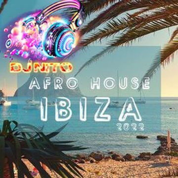 AFRO HOUSE IBIZA 2022