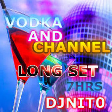 Vodka and Channel DJ NITO LONG MIX FUNKY 128