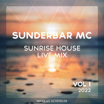 SUNDERBAR MC - Sunrise House Live Mix Vol. 1 (2022)