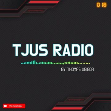 TJUS RADIO #018 by Thomas Ubieda