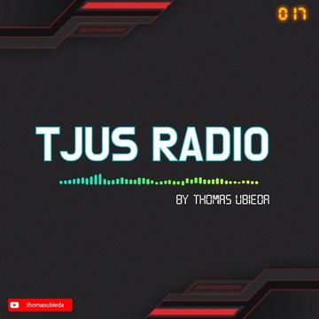 TJUS RADIO #017 by Thomas Ubieda