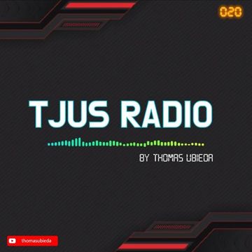 TJUS RADIO #020 by Thomas Ubieda