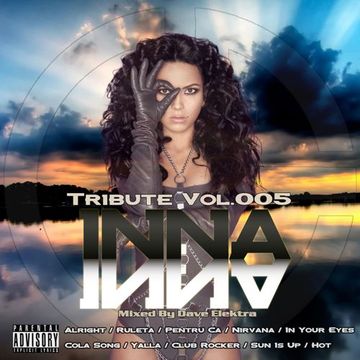 Tribute Vol.005 - Inna (Dave ELEKTRA Romania Mix)