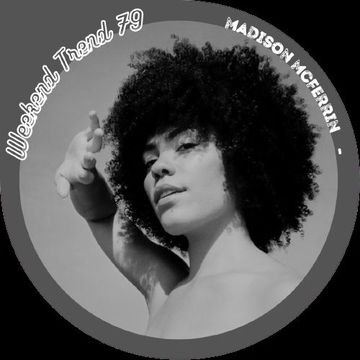 Weekend Trend 79 * (Electronic R&B Hip Hop, Nu Funk Soul, House Music)