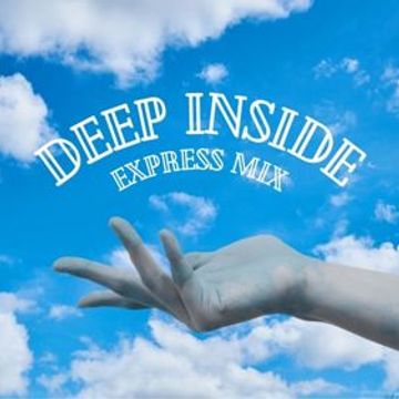 Deep Inside - Express Mix