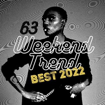 Weekend Trend 63 * (R&B, Hip Hop, Neo Soul, Nu Jazz, Funk, Electronic Music)