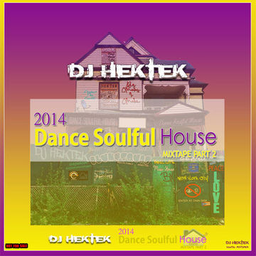 DJ Hektek   2014 Dance Soulful House Mixtape Part 2